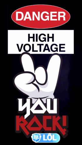 A Sign That Says Danger High Voltage And You Rock Lol GIF