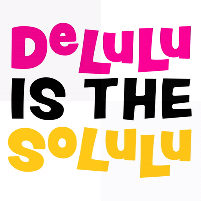 A Sign That Says Delulu Is The Soluly On It GIF