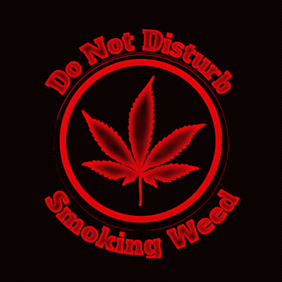 A Sign That Says Do Not Disturb Cannabis Smoking Weed GIF