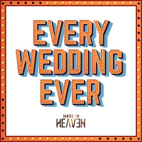 A Sign That Says " Every Wedding Ever " Is Made In Heaven Sticker