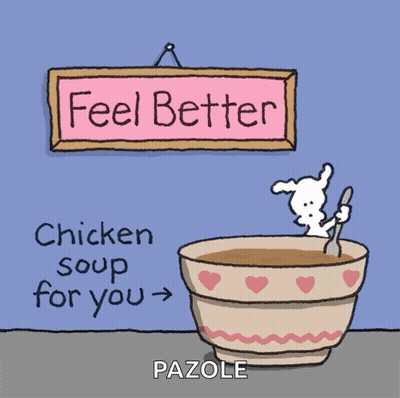 A Sign That Says " Feel Better " Above A Bowl Of Soup GIF