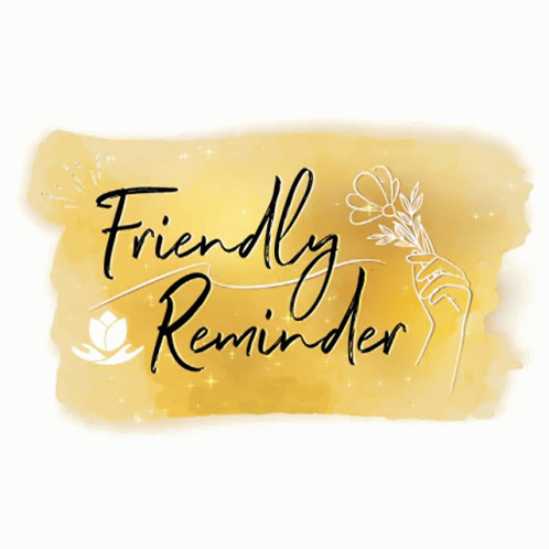 A Sign That Says Friendly Reminder On It GIF