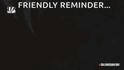 A Sign That Says Friendly Reminder Who Dey On It GIF
