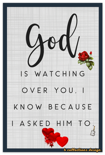 A Sign That Says God Is Watching Over You I Know Because I Asked Him To GIF