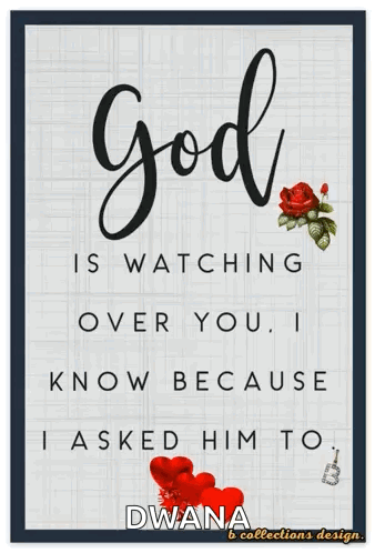 A Sign That Says God Is Watching Over You I Know Because I Asked Him To GIF