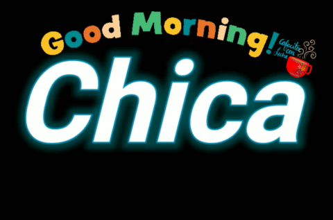Good Morning Chica Sign GIF