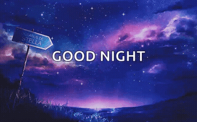 A Sign That Says Good Night Is In Front Of A Starry Night Sky GIF