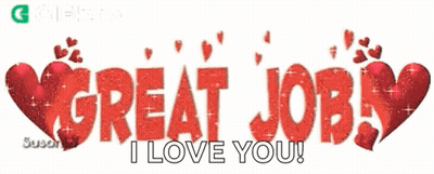 A Sign That Says Great Job I Love You With Red Hearts GIF