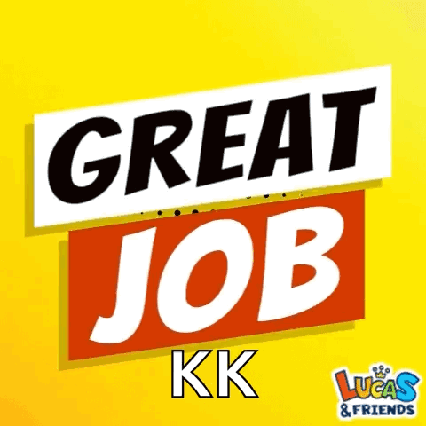 A Sign That Says " Great Job Kk " On It GIF