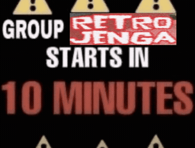 A Sign That Says Group Retro Jenga Starts In Ten Minutes GIF