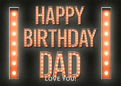 A Sign That Says Happy Birthday Dad Love You Is Lit Up GIF