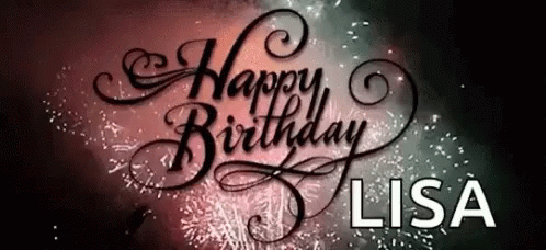 A Sign That Says Happy Birthday Lisa In Front Of Fireworks GIF