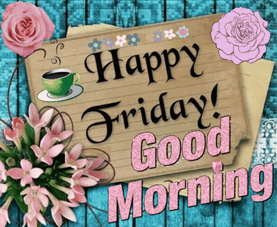 A Sign That Says Happy Friday Good Morning On It GIF