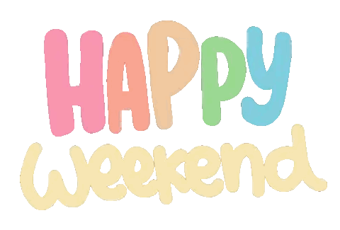 A Sign That Says Happy Weekend In Colorful Letters Sticker
