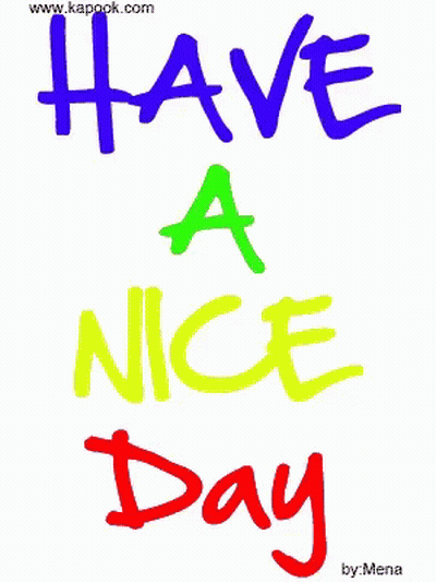 A Sign That Says Have A Nice Day On It GIF