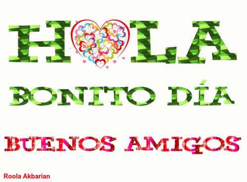 A Sign That Says Hola Bonito Dia And Buenos Amigos GIF