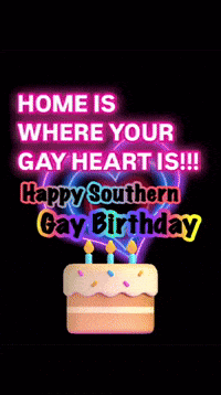 A Sign That Says Home Is Where Your Gay Heart Is !!! Happy Southern Gay Birthday GIF