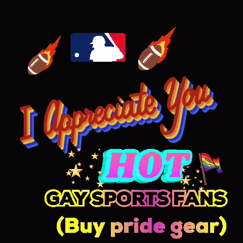 A Sign That Says " I Appreciate You Hot Gay Sports Fans Buy Pride Gear " GIF
