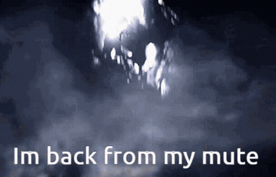 A Sign That Says I 'M Back From My Mute On It GIF