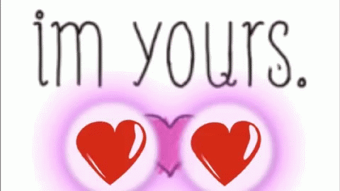A Sign That Says " I 'M Yours " With Two Hearts GIF