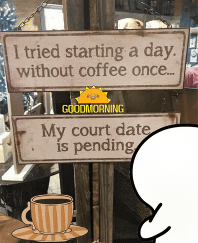 A Sign That Says ' I Tried Starting A Day Without Coffee Once ' GIF