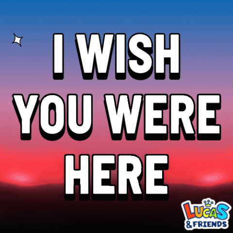 A Sign That Says I Wish You Were Here By Lucas & Friends GIF