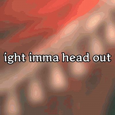 A Sign That Says ' Ight Imma Head Out ' On A Red Background GIF