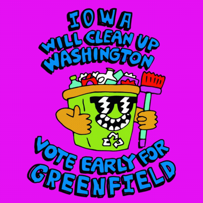 A Sign That Says Iowa Will Clean Up Washington Vote Early For Greenfield GIF