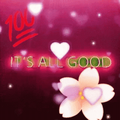 A Sign That Says It 'S All Good With A Flower In The Foreground GIF