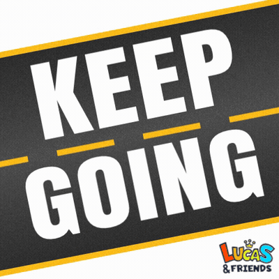 A Sign That Says Keep Going With Lucas And Friends In The Corner GIF