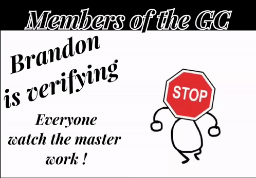 A Sign That Says " Members Of The Gc Brandon Is Verifying Everyone Catch The Master Work " GIF