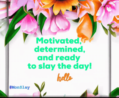 A Sign That Says " Motivated , Determined And Ready To Slay The Day " GIF