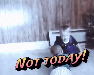 A Sign That Says " Not Today " On It With Two Children GIF