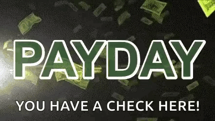 A Sign That Says `` Payday You Have A Check Here ! '' GIF