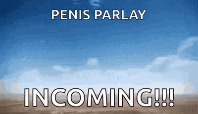 A Sign That Says Penis Parlay Incoming With A Blue Sky In The Background GIF