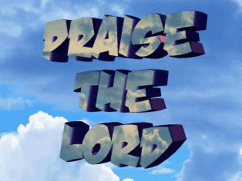 A Sign That Says Praise The Lord Against A Cloudy Sky GIF