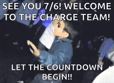 A Sign That Says `` See You 7/6 ! Welcome To The Charge Team ! Let The Countdown Begin !! '' GIF