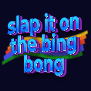 A Sign That Says " Slap It On The Bing Bong " GIF