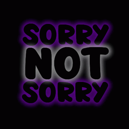 A Sign That Says Sorry Not Sorry With Purple Letters GIF