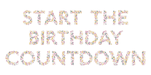 A Sign That Says " Start The Birthday Countdown " Made Out Of Sprinkles GIF