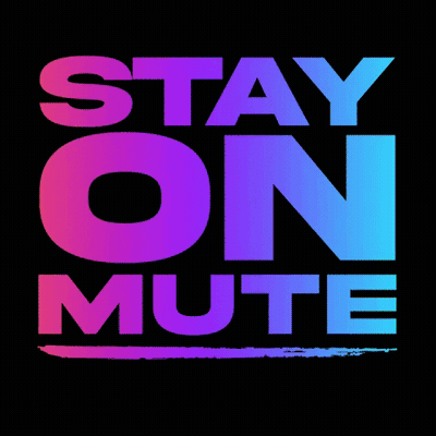A Sign That Says Stay On Mute On It GIF
