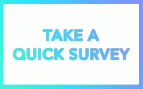 A Sign That Says `` Take A Quick Survey '' GIF