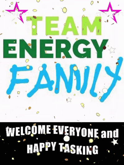 A Sign That Says " Team Energy Family " Welcomes Everyone And Happy Tasking GIF