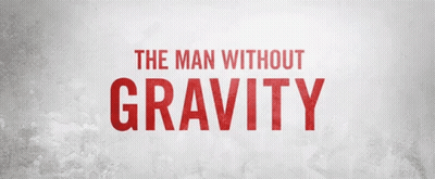 A Sign That Says The Man Without Gravity In Red GIF