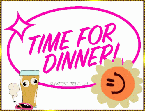 A Sign That Says Time For Dinner With A Flower GIF