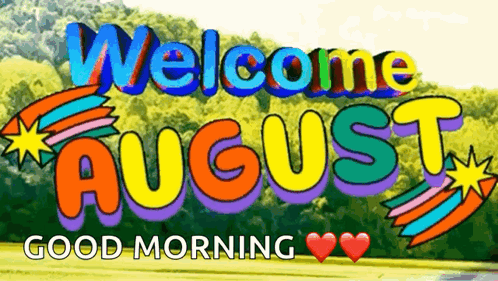 A Sign That Says Welcome August And Good Morning GIF