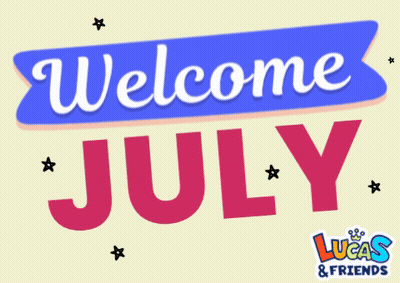 A Sign That Says Welcome July With Lucas & Friends Written Below It GIF