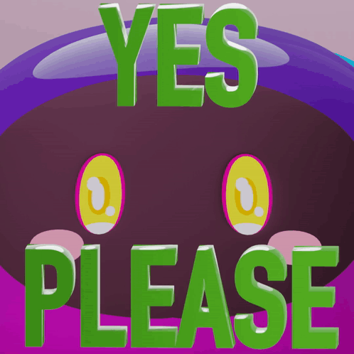 A Sign That Says Yes Please In Green Letters On A Purple Background GIF