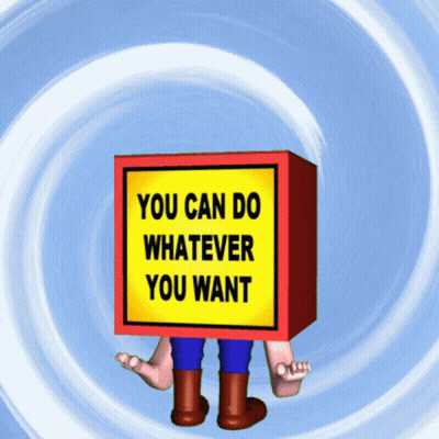 A Sign That Says " You Can Do Whatever You Want " GIF