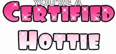 A Sign That Says You 'Re A Certified Hottie On It GIF